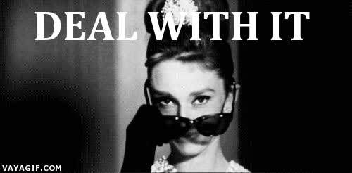 deal with it,audrey hepburn,excusa,discusión,argumentos